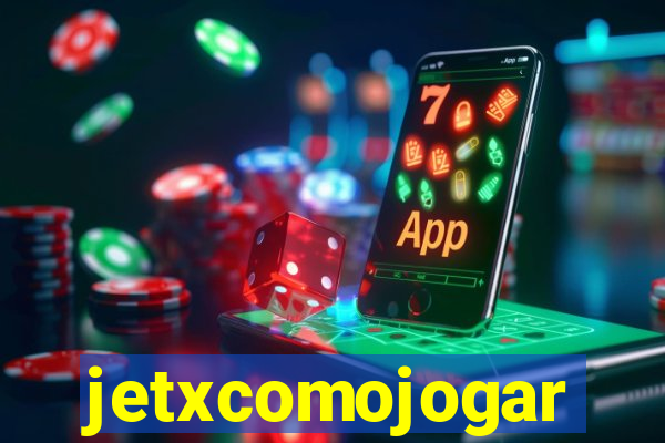 jetxcomojogar