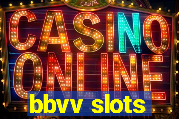 bbvv slots