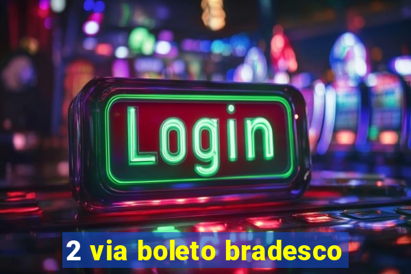 2 via boleto bradesco