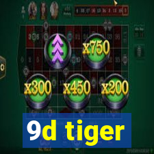 9d tiger