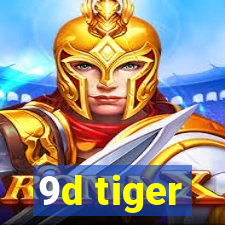 9d tiger