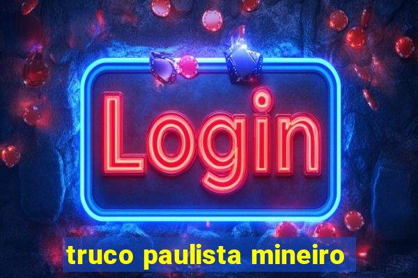 truco paulista mineiro
