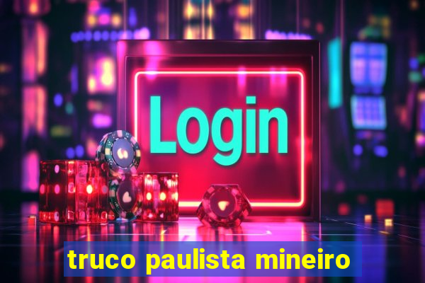 truco paulista mineiro