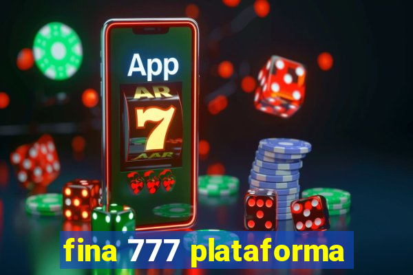 fina 777 plataforma