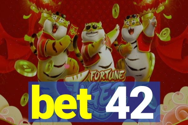 bet 42