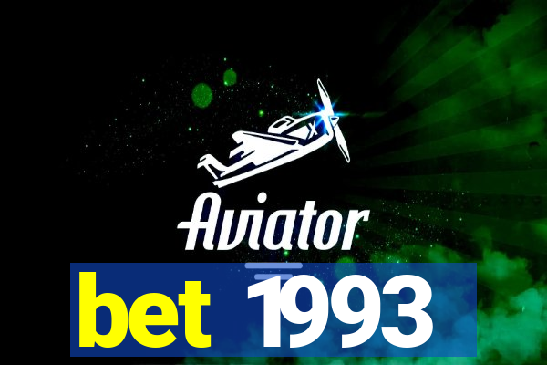 bet 1993