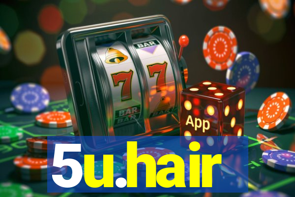 5u.hair