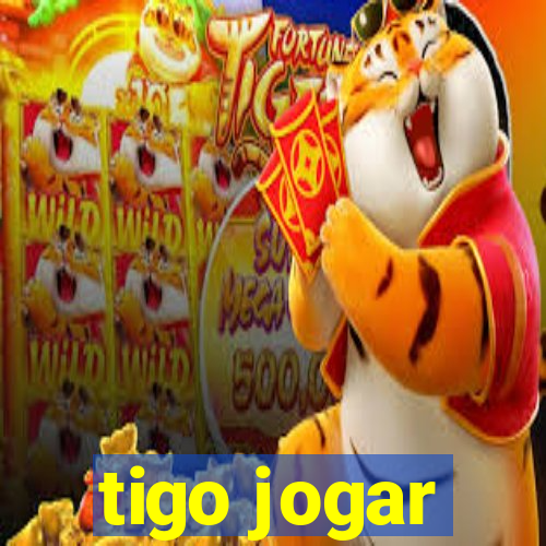 tigo jogar