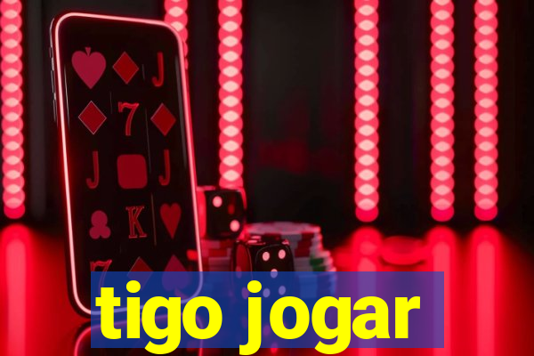 tigo jogar