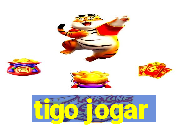 tigo jogar