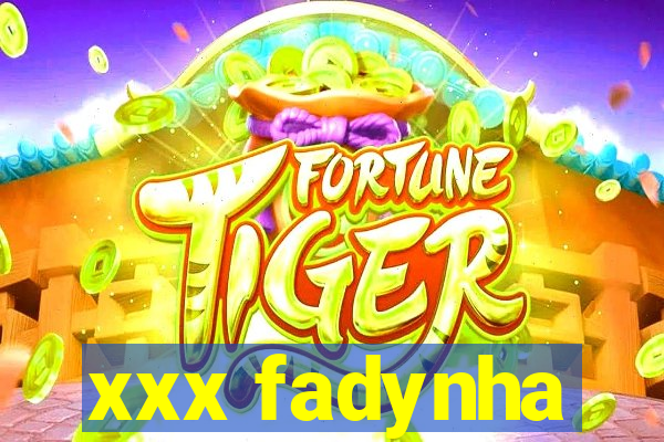 xxx fadynha
