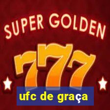ufc de graça