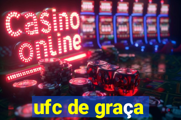 ufc de graça