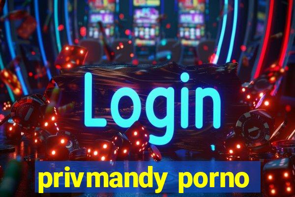 privmandy porno
