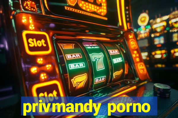 privmandy porno