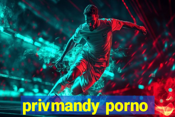 privmandy porno