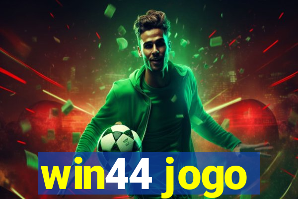 win44 jogo