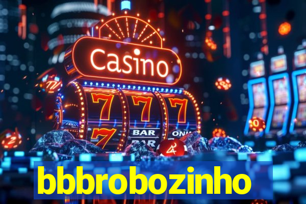 bbbrobozinho