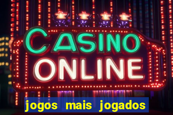 jogos mais jogados do mundo de todos os tempos