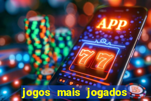 jogos mais jogados do mundo de todos os tempos