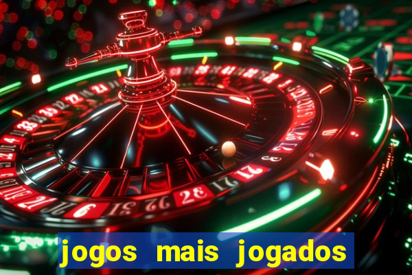 jogos mais jogados do mundo de todos os tempos