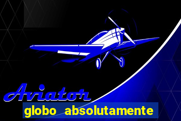globo absolutamente tudo sobre entretenimento