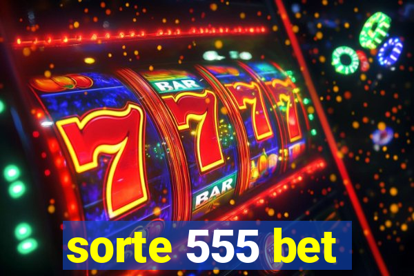 sorte 555 bet