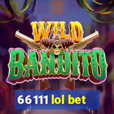 66111 lol bet