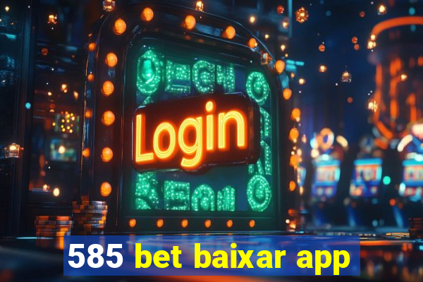 585 bet baixar app