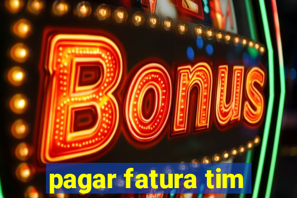 pagar fatura tim