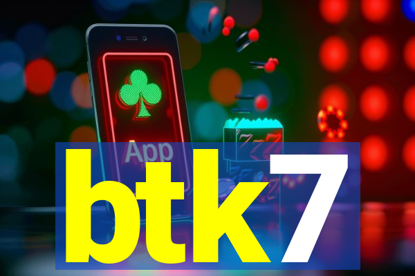 btk7