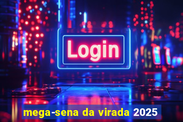 mega-sena da virada 2025