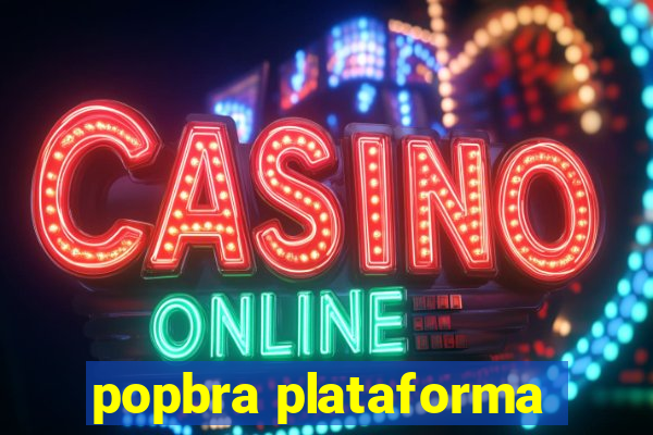 popbra plataforma