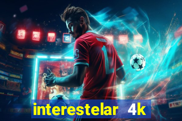 interestelar 4k dublado torrent