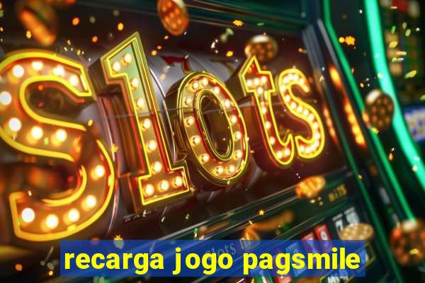 recarga jogo pagsmile