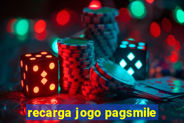 recarga jogo pagsmile