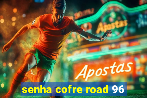 senha cofre road 96