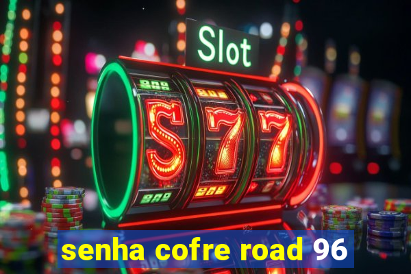 senha cofre road 96