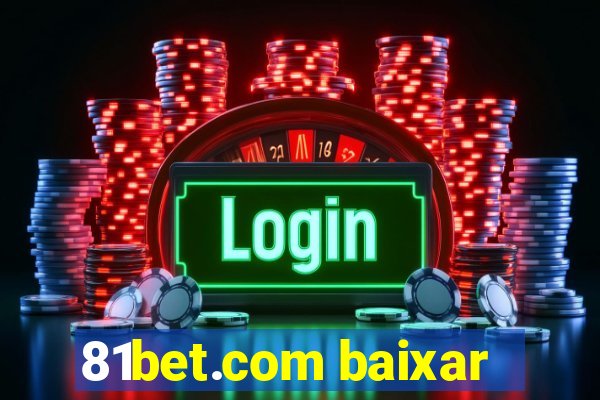 81bet.com baixar