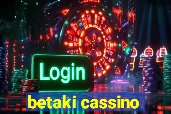 betaki cassino