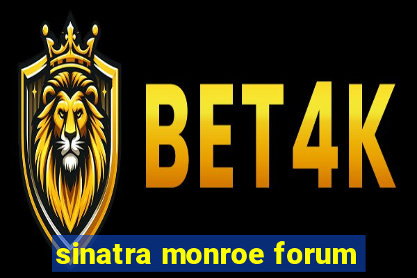 sinatra monroe forum