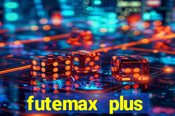 futemax plus futebol ao vivo