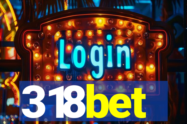 318bet