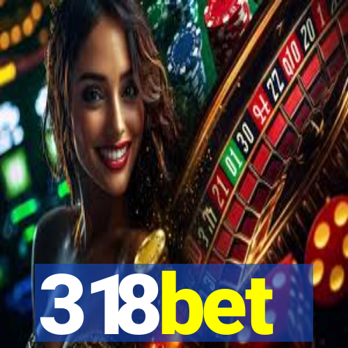 318bet