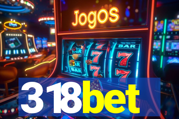 318bet