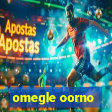 omegle oorno