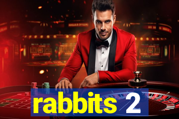 rabbits 2