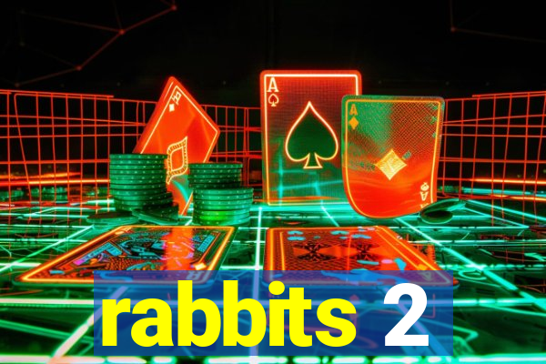 rabbits 2