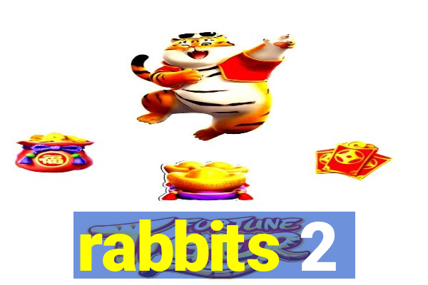 rabbits 2