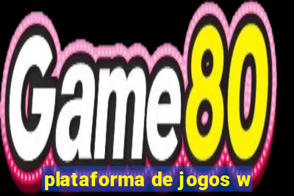 plataforma de jogos w
